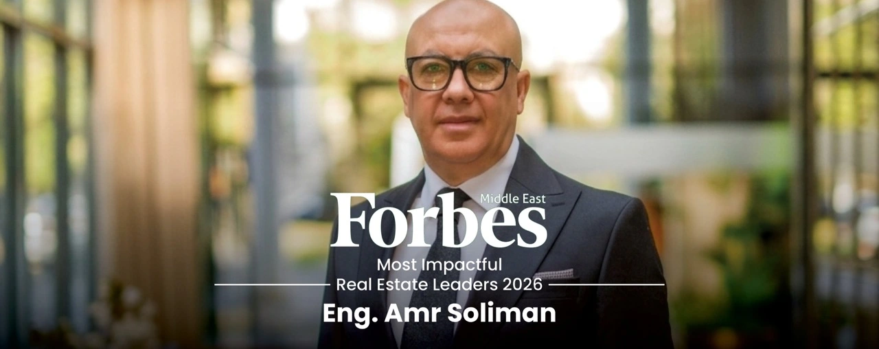 For the Third Consecutive Year, Forbes Middle East Names Eng. Amr Soliman Among the Most Influential Real Estate Leaders in MENA for 2026